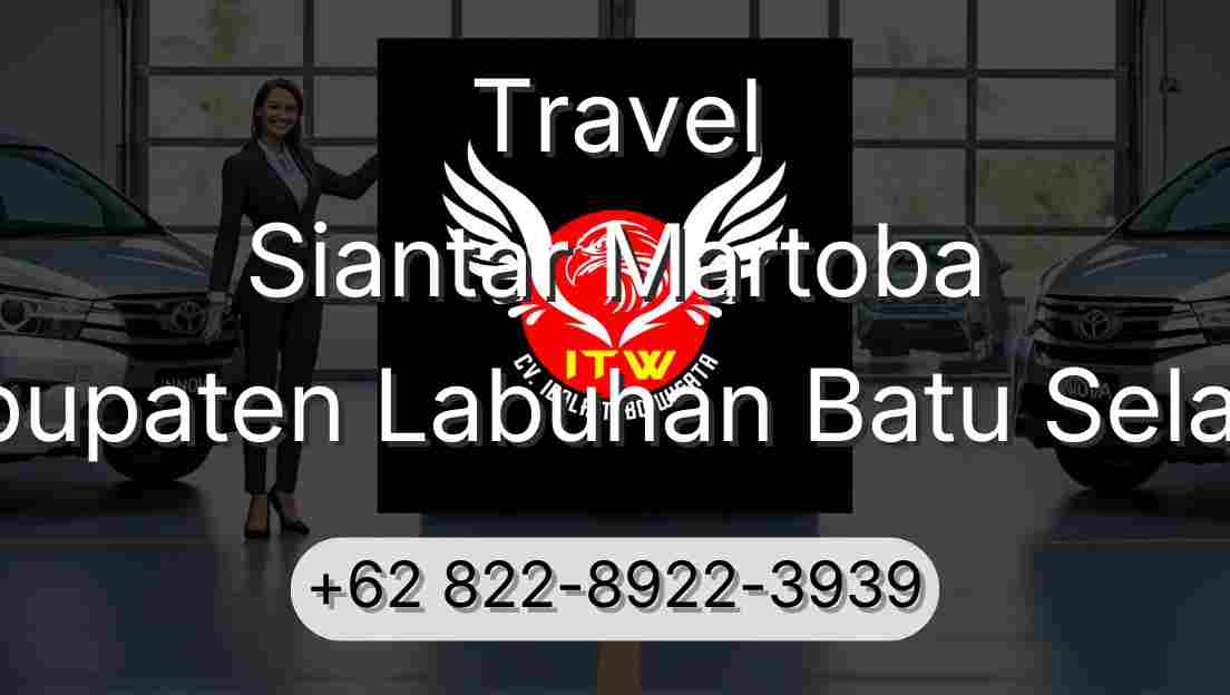 Travel Siantar Martoba Kabupaten Labuhan Batu Selatan