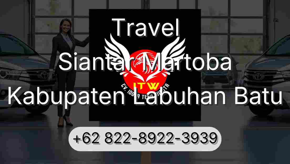 Travel Siantar Martoba Kabupaten Labuhan Batu
