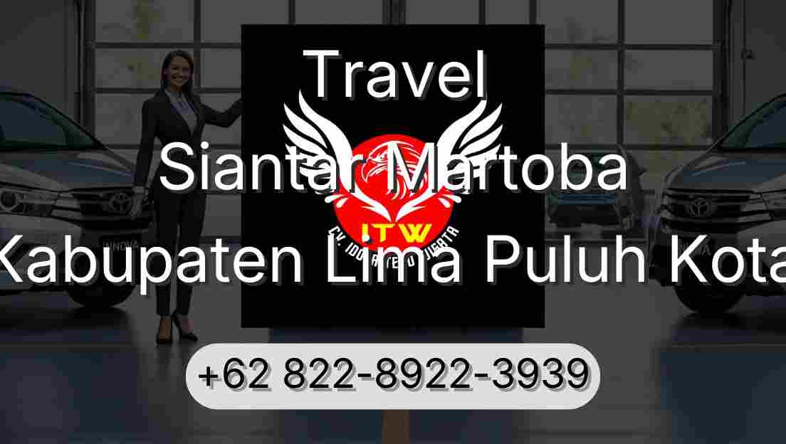 Travel Siantar Martoba Kabupaten Lima Puluh Kota
