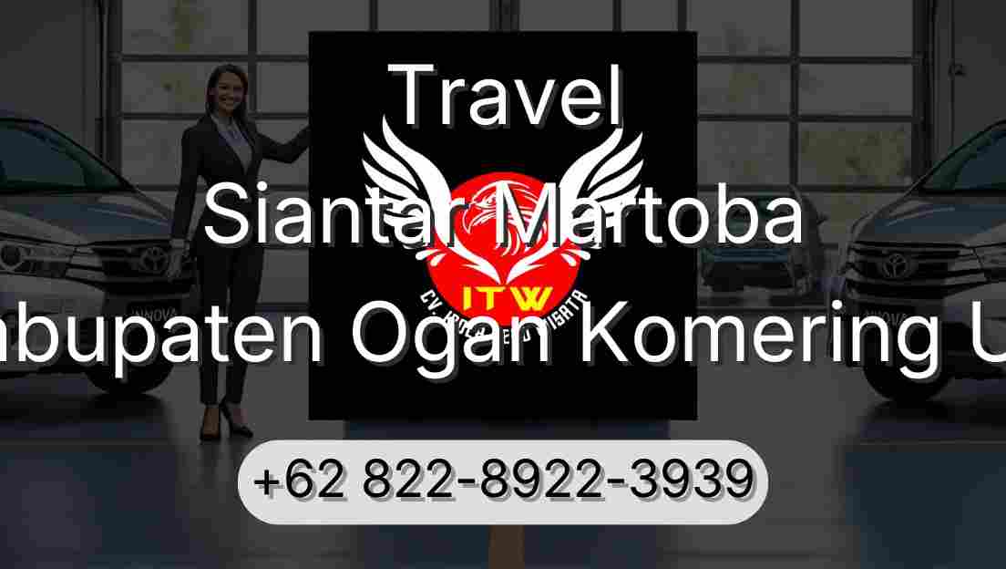 Travel Siantar Martoba Kabupaten Ogan Komering Ulu