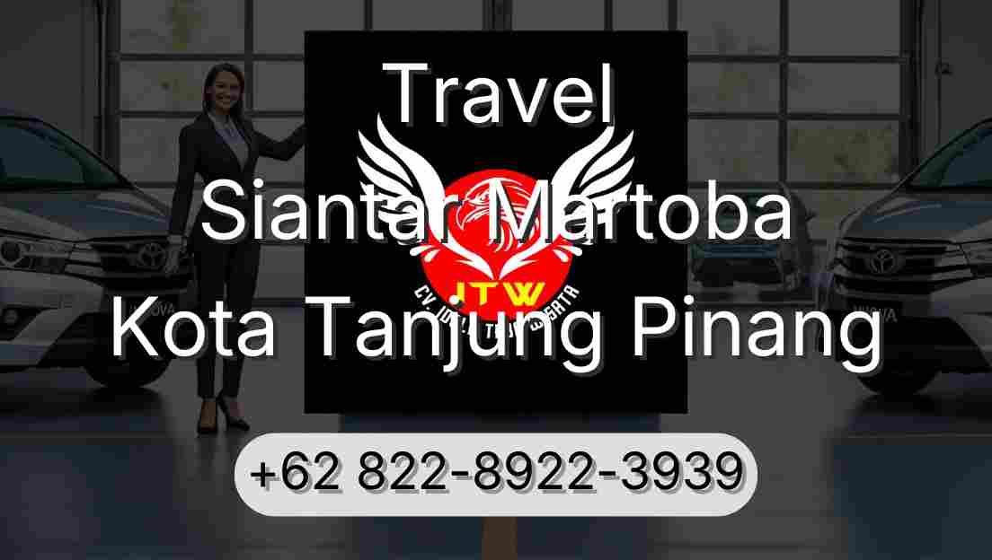 Travel Siantar Martoba Kota Tanjung Pinang