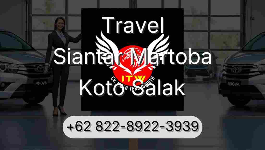Travel Siantar Martoba Koto Salak