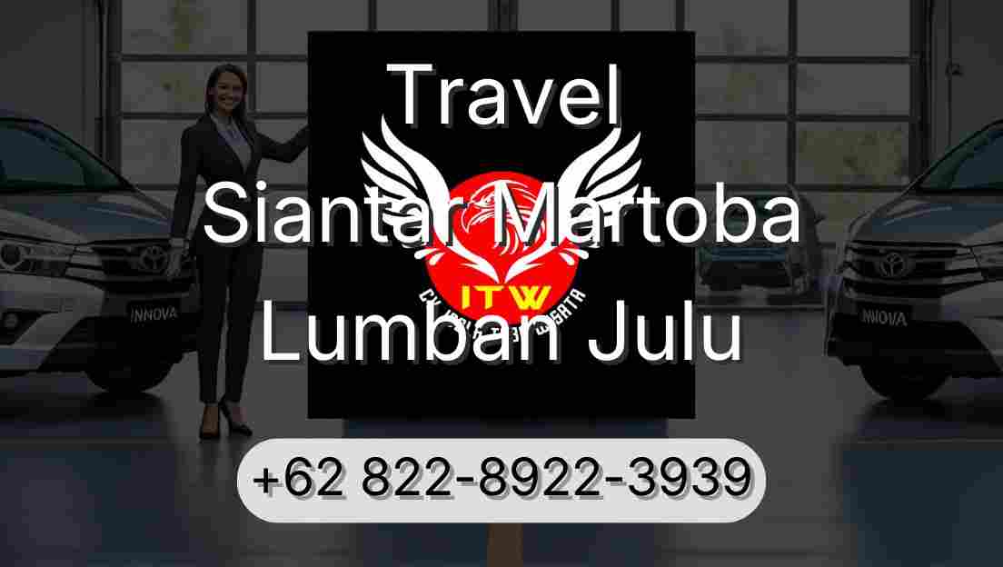 Travel Siantar Martoba Lumban Julu