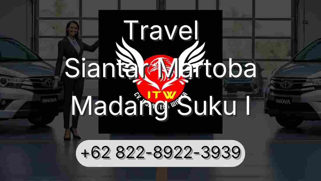 Travel Siantar Martoba Madang Suku I