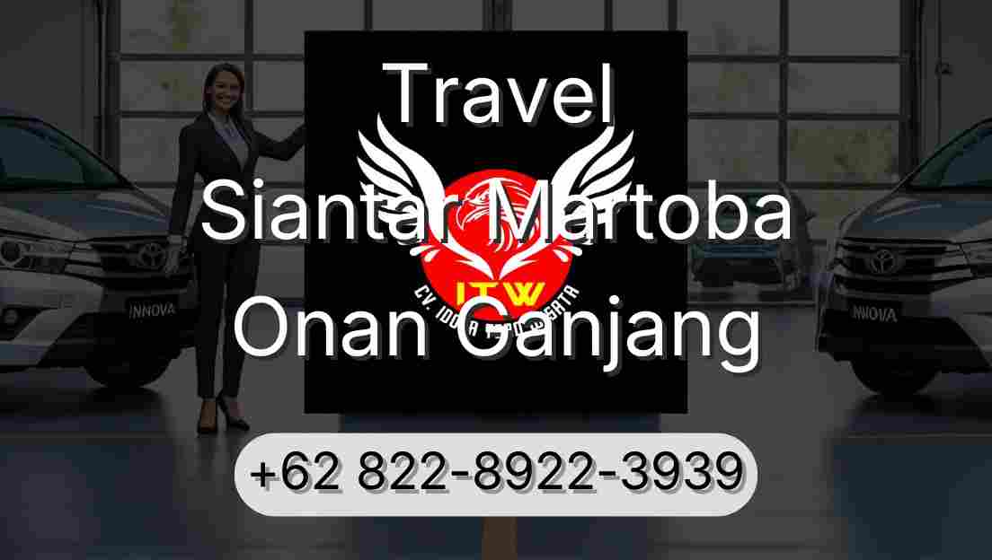 Travel Siantar Martoba Onan Ganjang