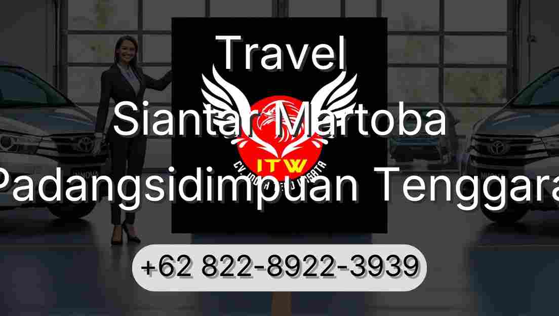 Travel Siantar Martoba Padangsidimpuan Tenggara