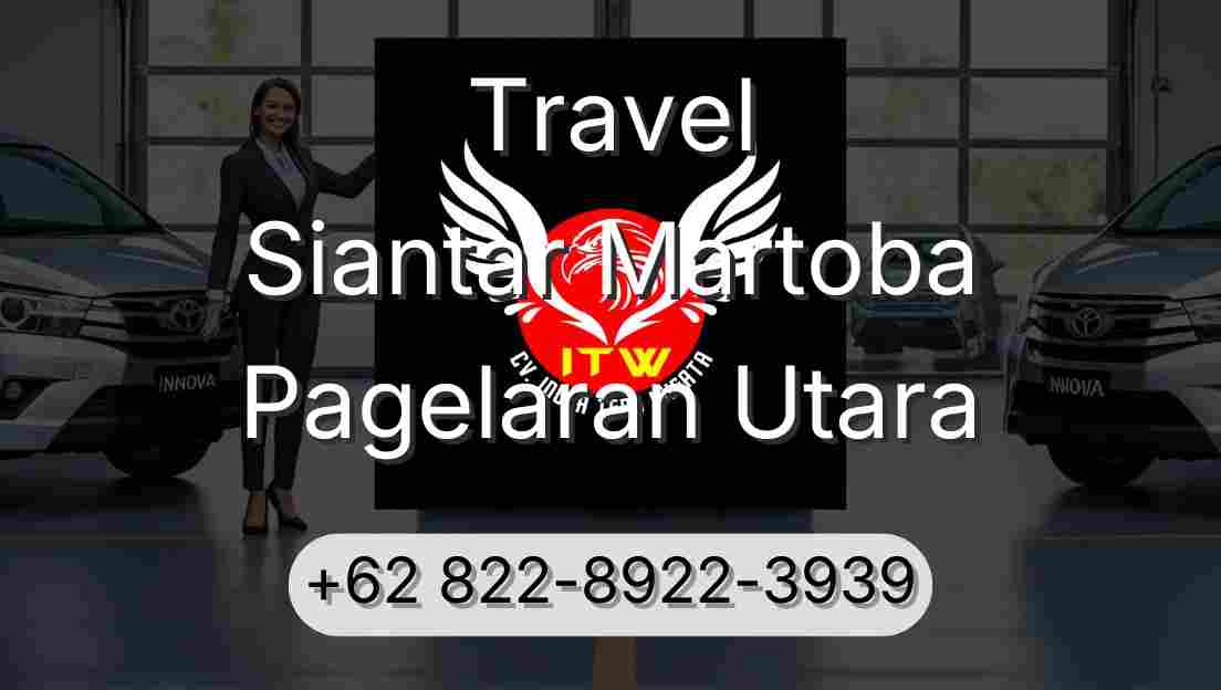 Travel Siantar Martoba Pagelaran Utara