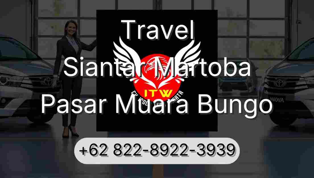Travel Siantar Martoba Pasar Muara Bungo