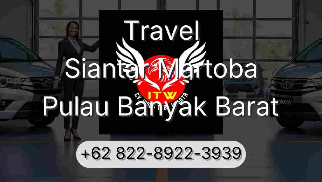 Travel Siantar Martoba Pulau Banyak Barat