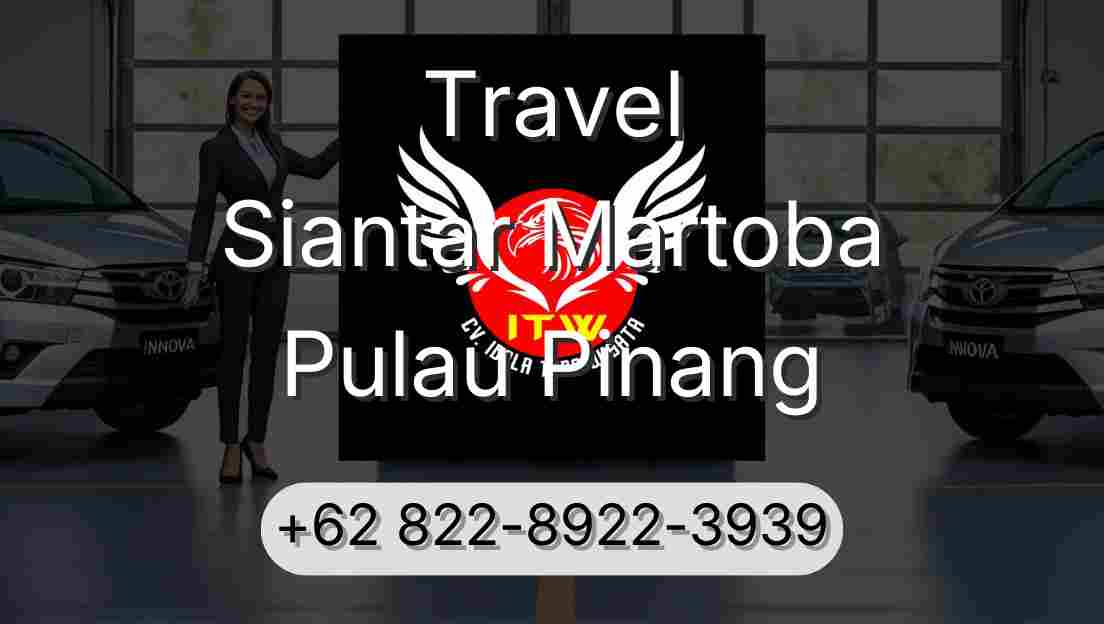 Travel Siantar Martoba Pulau Pinang