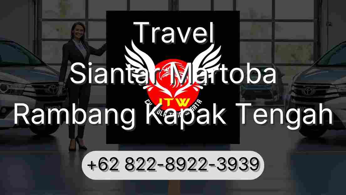 Travel Siantar Martoba Rambang Kapak Tengah