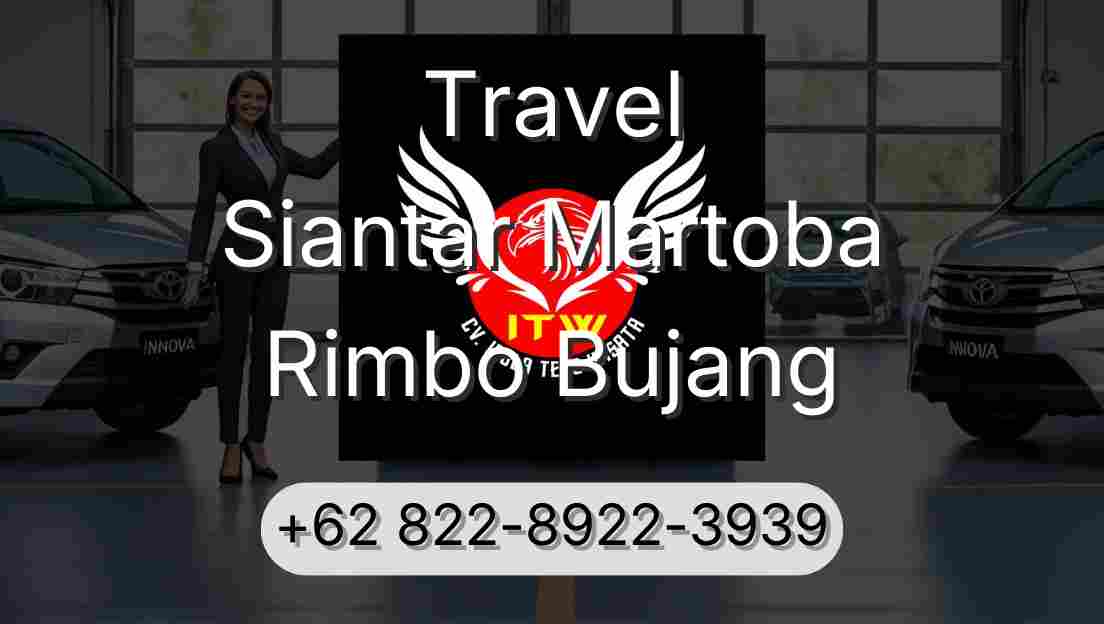 Travel Siantar Martoba Rimbo Bujang