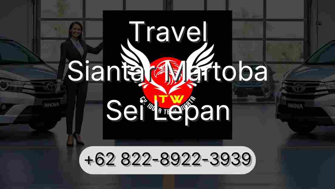 Travel Siantar Martoba Sei Lepan