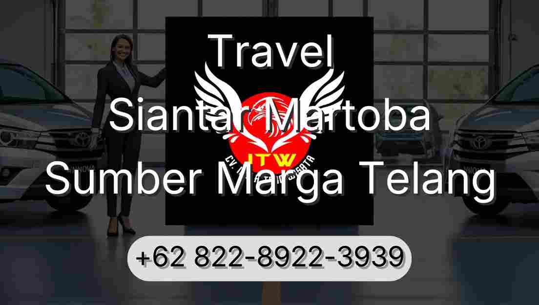 Travel Siantar Martoba Sumber Marga Telang