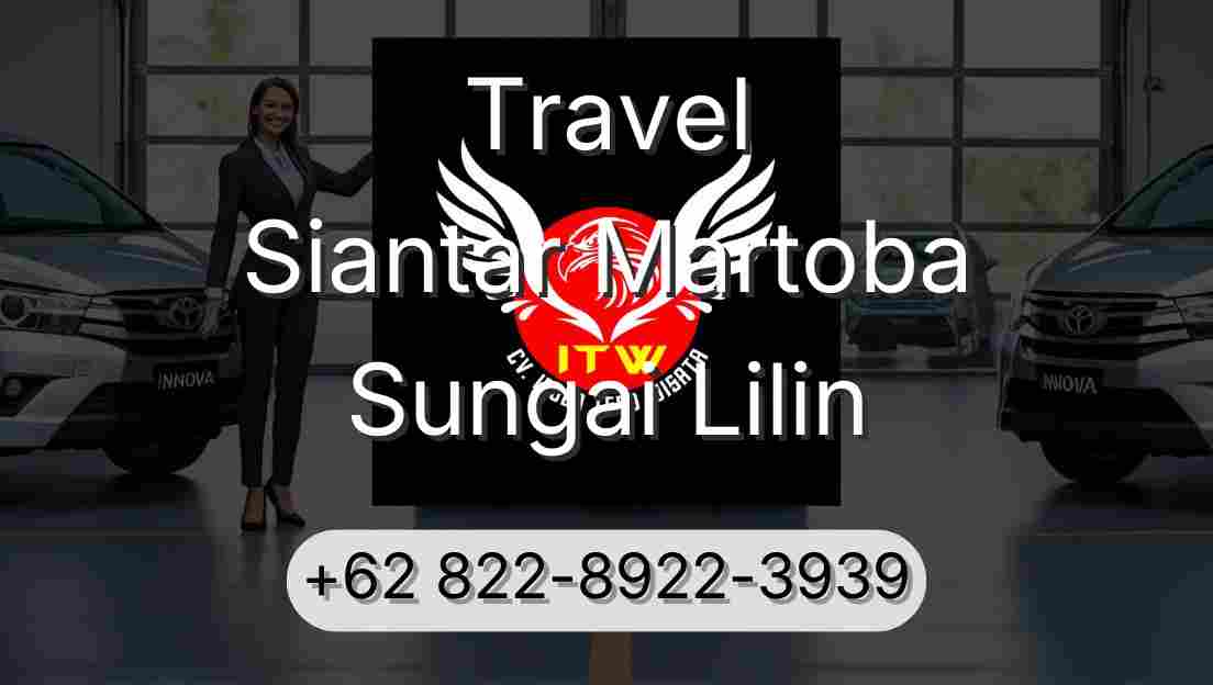 Travel Siantar Martoba Sungai Lilin