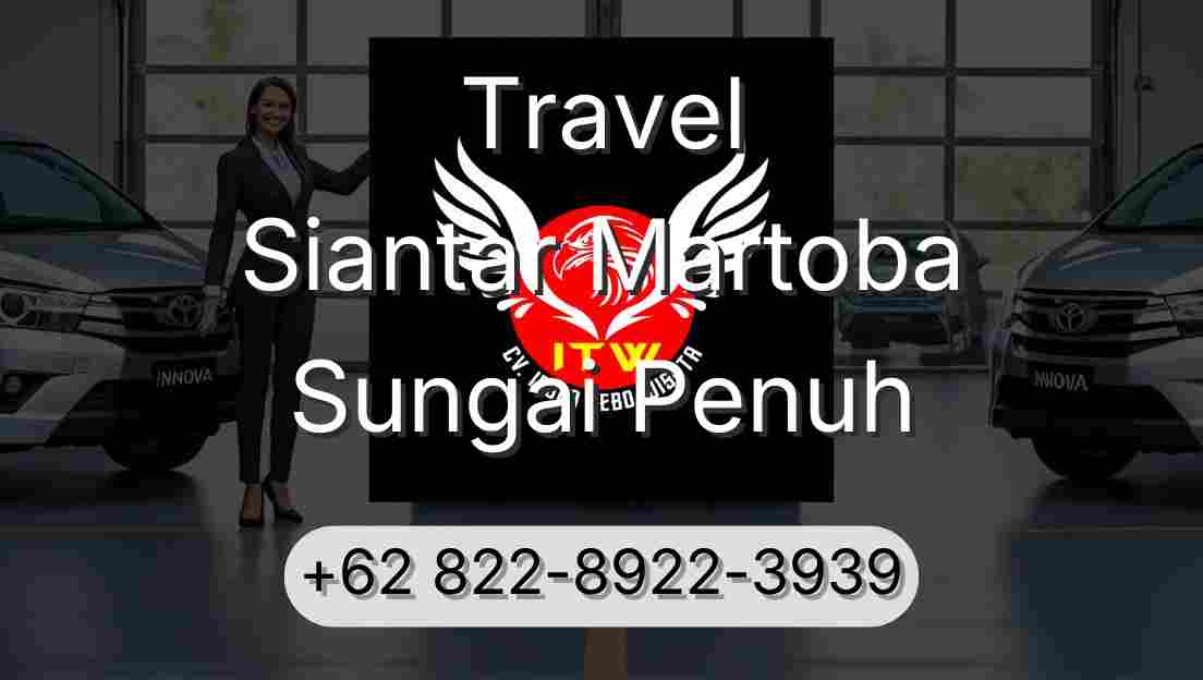 Travel Siantar Martoba Sungai Penuh