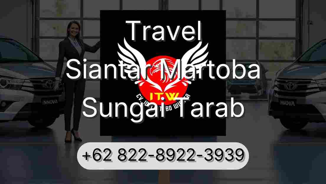 Travel Siantar Martoba Sungai Tarab