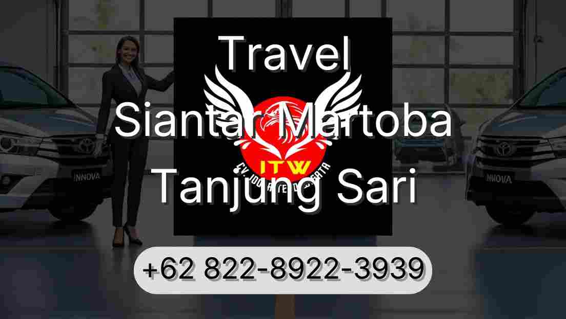 Travel Siantar Martoba Tanjung Sari