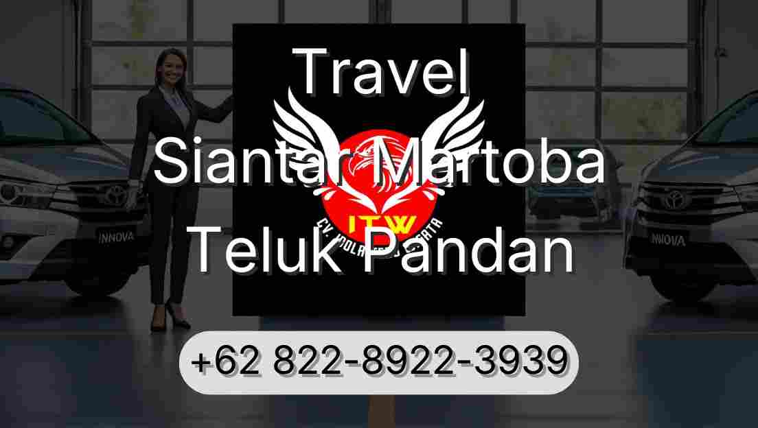 Travel Siantar Martoba Teluk Pandan