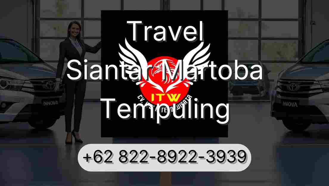 Travel Siantar Martoba Tempuling