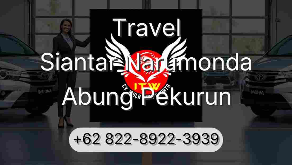 Travel Siantar Narumonda Abung Pekurun