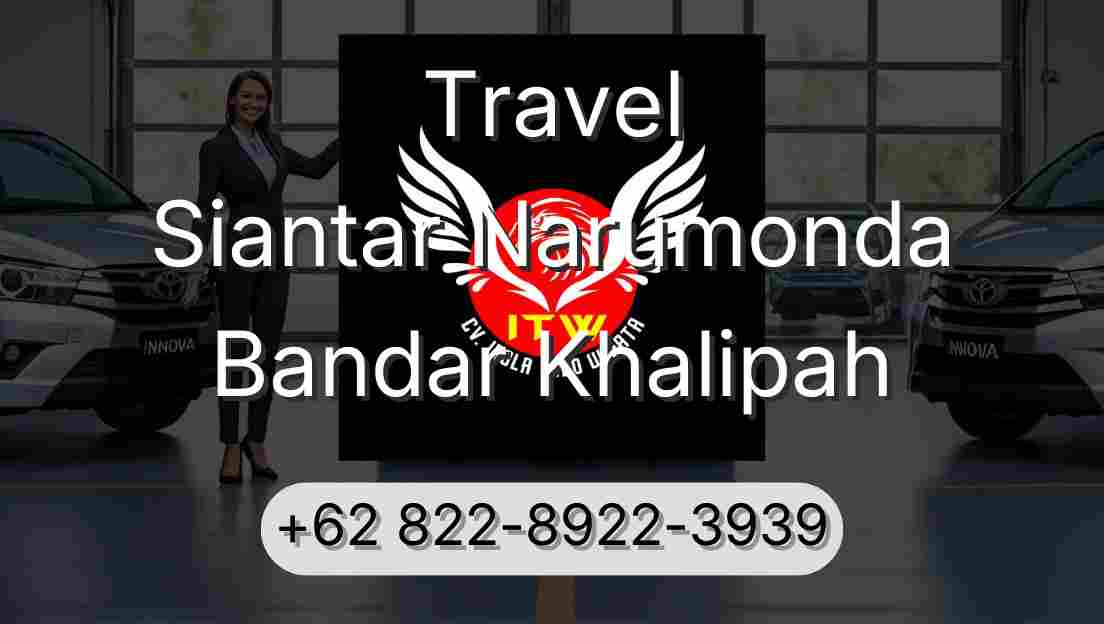 Travel Siantar Narumonda Bandar Khalipah