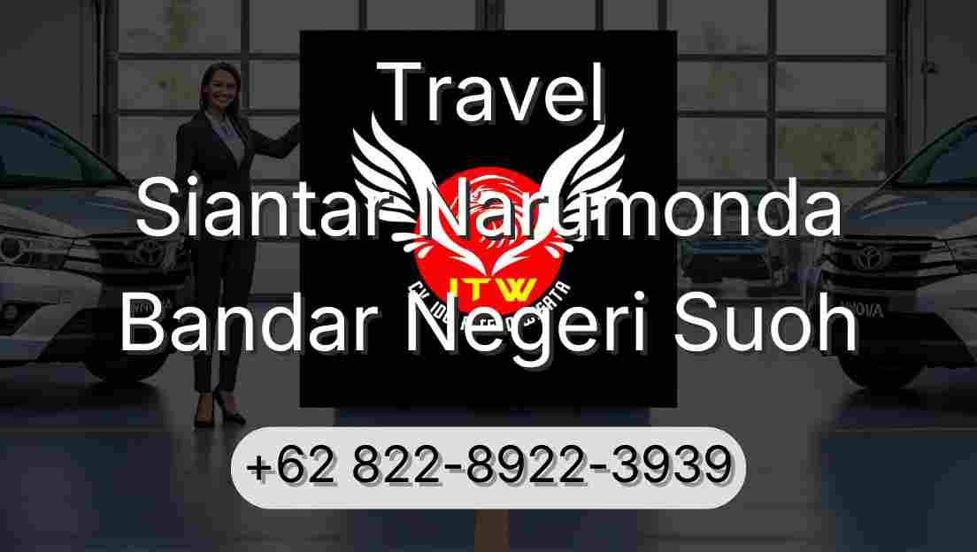 Travel Siantar Narumonda Bandar Negeri Suoh