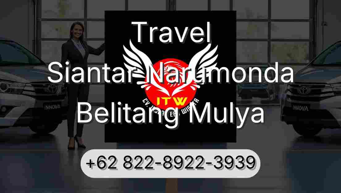 Travel Siantar Narumonda Belitang Mulya