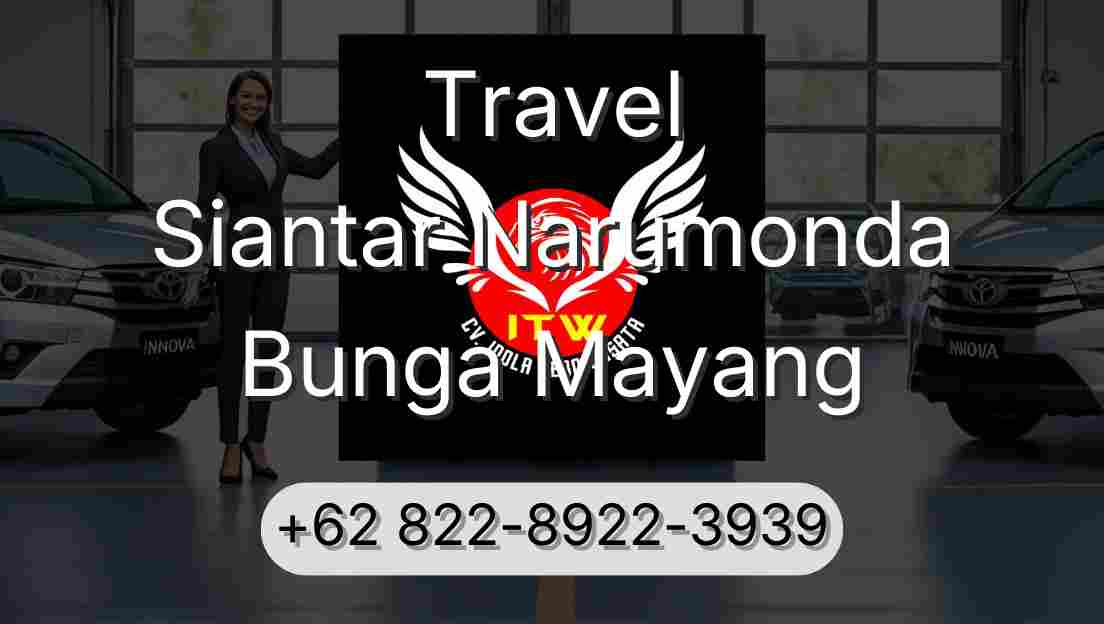 Travel Siantar Narumonda Bunga Mayang