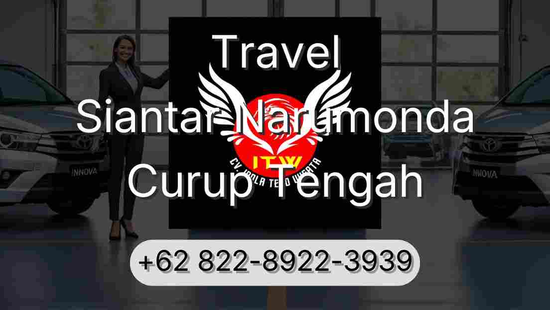Travel Siantar Narumonda Curup Tengah