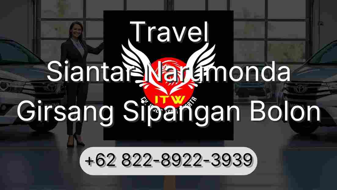 Travel Siantar Narumonda Girsang Sipangan Bolon