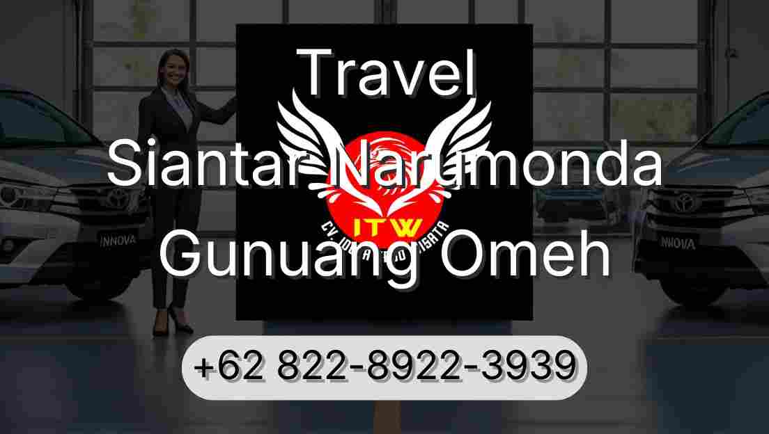 Travel Siantar Narumonda Gunuang Omeh