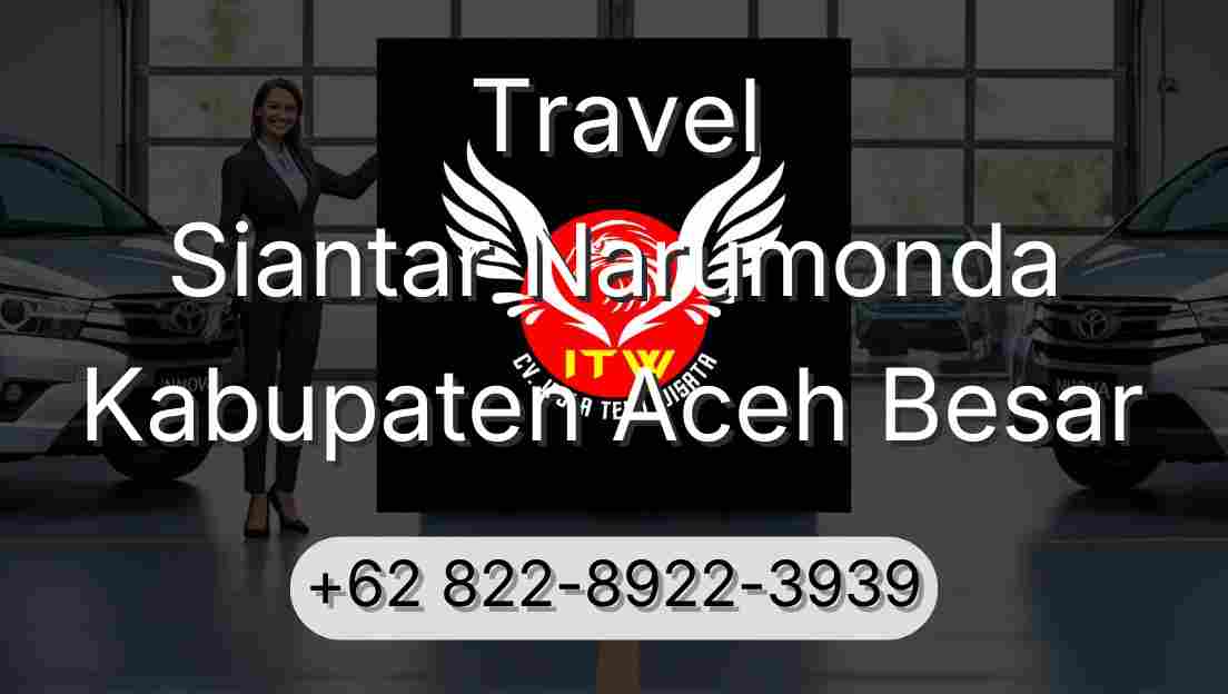 Travel Siantar Narumonda Kabupaten Aceh Besar