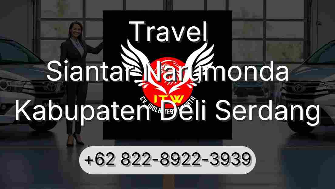 Travel Siantar Narumonda Kabupaten Deli Serdang