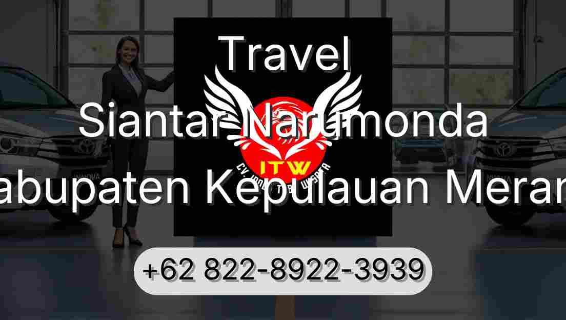 Travel Siantar Narumonda Kabupaten Kepulauan Meranti