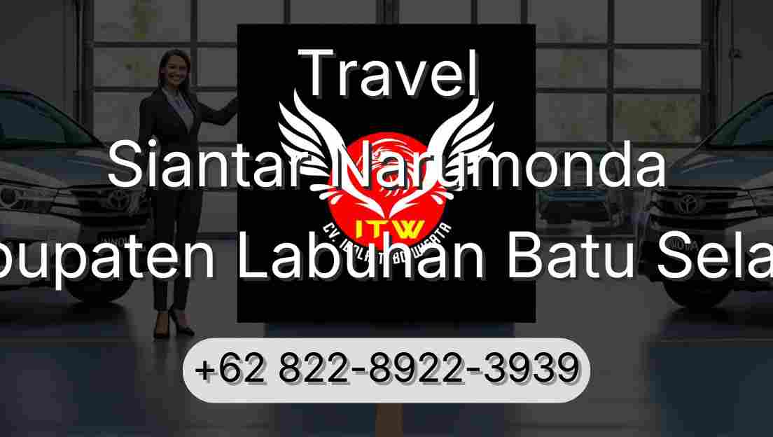 Travel Siantar Narumonda Kabupaten Labuhan Batu Selatan