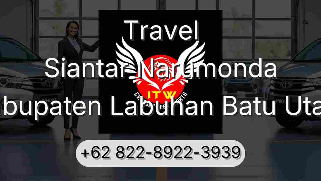Travel Siantar Narumonda Kabupaten Labuhan Batu Utara