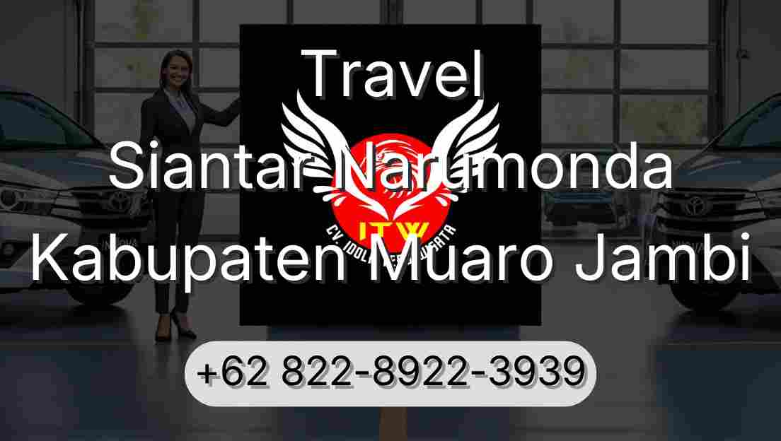 Travel Siantar Narumonda Kabupaten Muaro Jambi