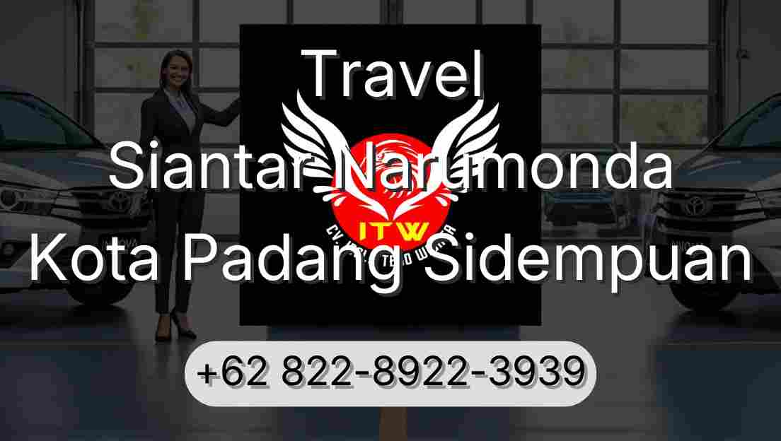 Travel Siantar Narumonda Kota Padang Sidempuan