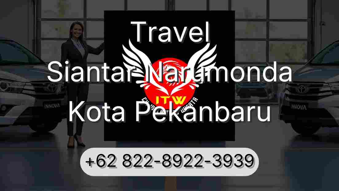 Travel Siantar Narumonda Kota Pekanbaru