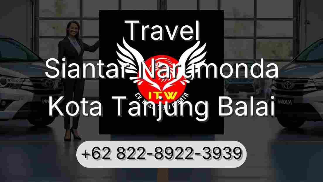 Travel Siantar Narumonda Kota Tanjung Balai