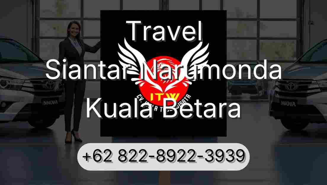 Travel Siantar Narumonda Kuala Betara