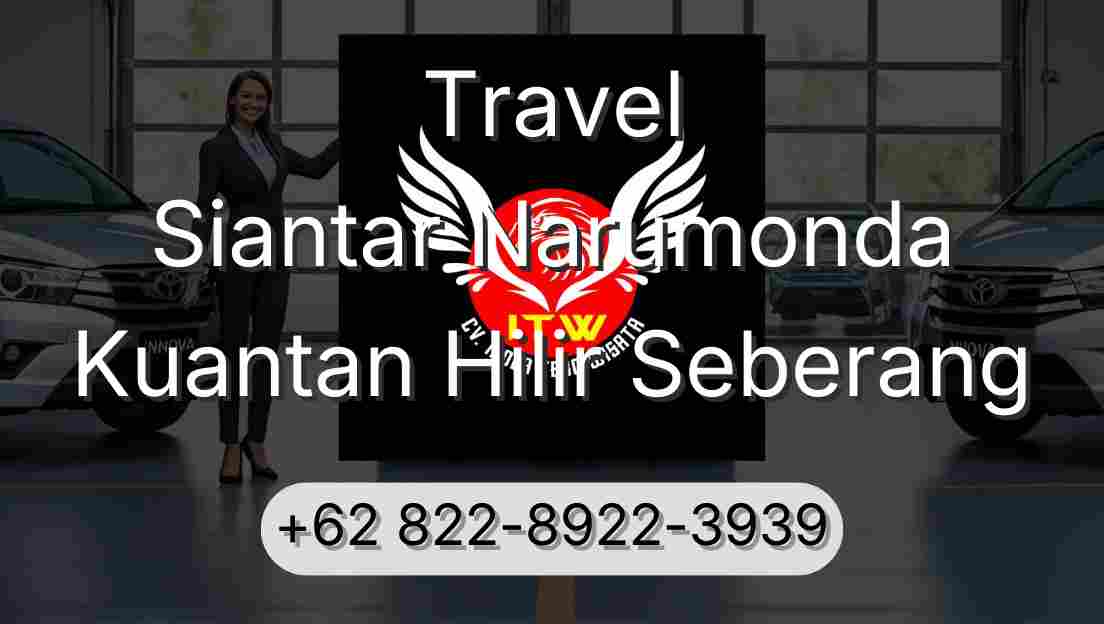 Travel Siantar Narumonda Kuantan Hilir Seberang