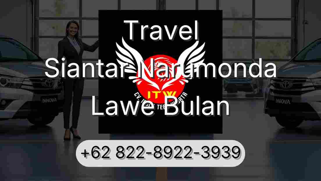 Travel Siantar Narumonda Lawe Bulan