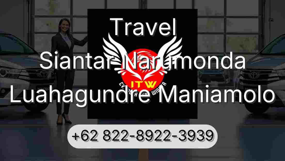 Travel Siantar Narumonda Luahagundre Maniamolo