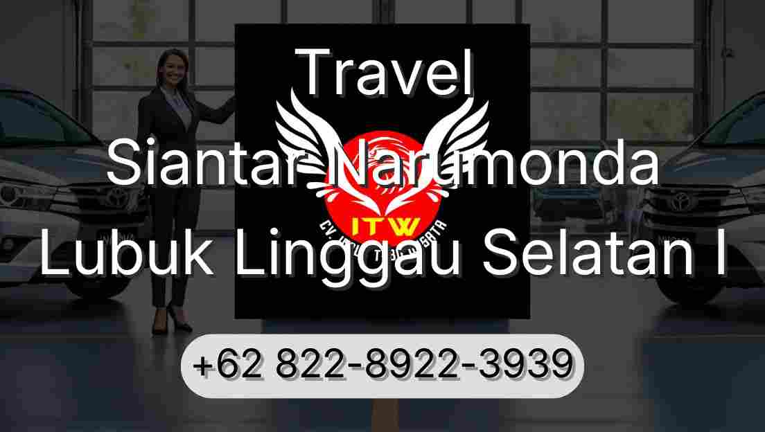 Travel Siantar Narumonda Lubuk Linggau Selatan I