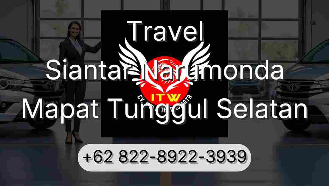 Travel Siantar Narumonda Mapat Tunggul Selatan