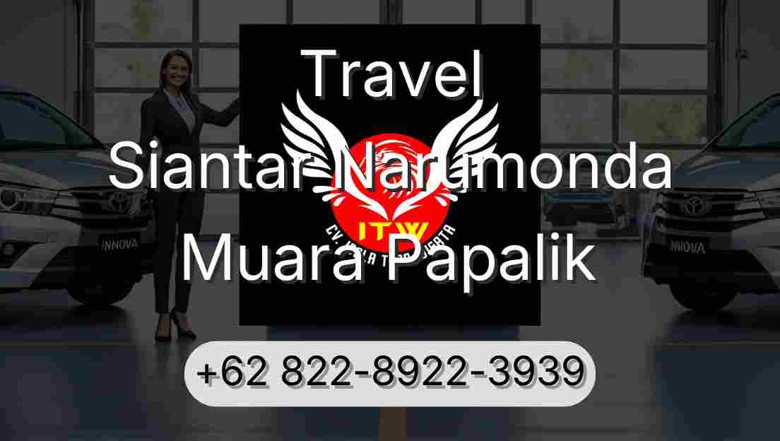 Travel Siantar Narumonda Muara Papalik