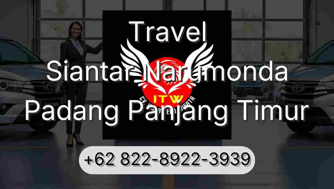 Travel Siantar Narumonda Padang Panjang Timur