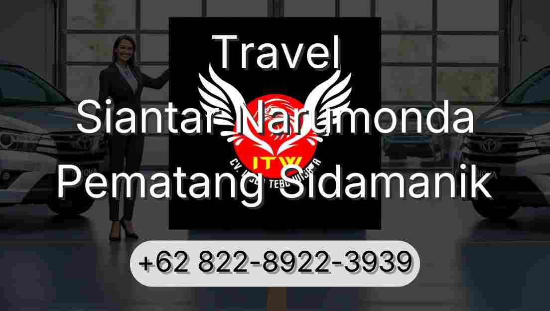 Travel Siantar Narumonda Pematang Sidamanik